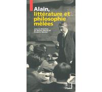 Alain - Littérature Et Philosophie Mêlées