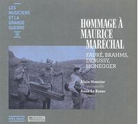 Alain Meunier - Les Musiciens et la Grande Guerre Vol.3 : Hommage À Maurice Maréchal