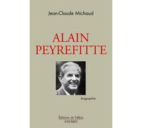 Alain Peyrefitte Biographie - Jean-Claude Michaud - Fayard - broché - Biographie
