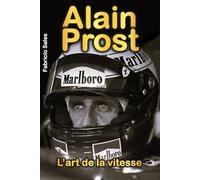 Alain Prost: L’art de la vitesse