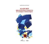 Alain Rey - Bibliographie Complète Et Lexique Thématique