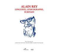 Alain Rey Linguiste, lexicographe, écrivain - Giovanni Dotoli - L'harmattan - broché - Essai