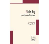 Alain Rey Lumières sur la langue - François Gaudin - Presses Universitaires De Dijon - broché - Essai