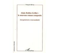 Alain Robbe-Grillet : le nouveau roman composite