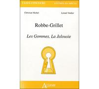 Alain Robbe-Grillet - Les gommes, la jalousie