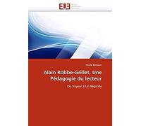 Alain Robbe-Grillet, Une Pédagogie Du Lecteur