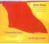 Alain Soler - A Beautiful Love... Is All You Need