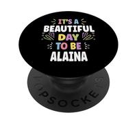 Alaina Personalized Name Beautiful Day Alaina PopSockets PopGrip Adhésif