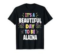 Alaina Personalized Name Beautiful Day Alaina T-Shirt