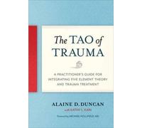 Alaine D. Duncan Kathy L. Kain The Tao of Trauma (Poche)