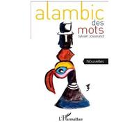 Alambic des mots Nouvelles - Sylvain Josserand - L'harmattan - broché - Roman
