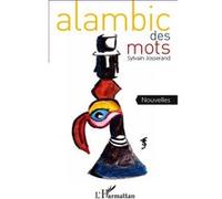 Sylvain Josserand – Alambic des mots – Nouvelles – L'Harmattan – Broché
