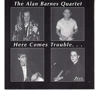 Alan Barnes 4tet - Here Comes Trouble [Import]