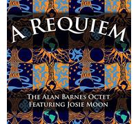 Alan Barnes Octet & Josie Moon - A Requiem