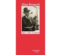 Alan Bennett See you later Anarchie im Altersheim - Alan Bennett ganz (Poche)