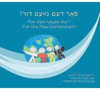 Alan Bern, Andreas Schmitges, Miléna Kartowski, Diana Matut, Vanessa Vromans, Martin Lillich, Nora Thiele - Alan Bern, Andreas Schmitges, Miléna Kartowski, Diana Matut, Vanessa Vromans, Martin Lillich, Nora Thiele - Alan Bern, Andreas Schmitges, Miléna Kartowski, Diana Matut, Vanessa Vromans, Martin Lillich, Nora Thiele - Far dem nayem dor - For the New Generation - Yiddish Children's Songs - Jiddische Kinderlieder