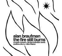 Alan Braufman - The Fire Still Burns [Compact Discs]
