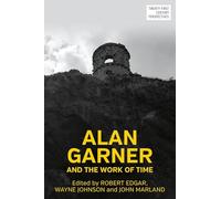 Alan Garner and the work of time