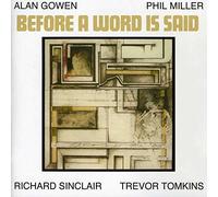 Alan GOWEN, Phil MILLER, Richard SINCLAIR & Trevor TOMKINS - Before a Word Is Said