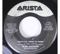 ALAN JACKSON - ALAN JACKSON 45 RPM THAT'S ALL I NEED TO NOW / LOVE'S GOT A HOLD ON YOU