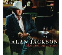Alan Jackson – Like Red on a Rose – CD