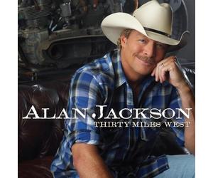 Alan Jackson - Thirty Miles West [CD]