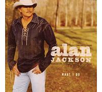 Jackson, Alan - What I Do