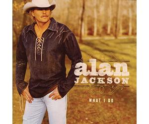Alan Jackson - What I Do