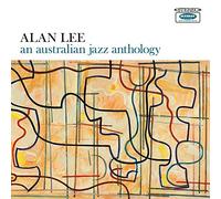 Alan Lee - an Australian Jazz Anthology [Import]