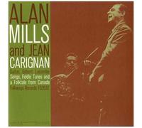 Alan Mills & Jean Carignan: Songs Fiddle Tunes & A