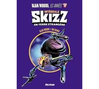 ALAN MOORE, Les Années 2000 AD : SKIZZ En Terre Etrangère - Alan Moore - Delirium - relié - Comics