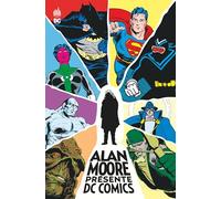 Alan Moore – Alan Moore Présente DC Comics – Relié