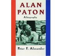 Alan Paton: A Biography by Alexander Peter F. (1994-09-22) Hardcover