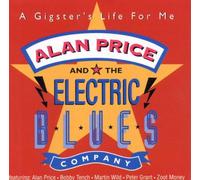 Alan Price & Electric Blues Co - Gigster's Life for Me