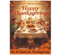 Alan Rodgers - Happy Thanksgiving the #1 Book for Thanksgiving: The Complete Thanksgiving Book - 40+ Activities & Coloring Pages to Keep Kids Busy, ... 10 Under $10), and Gratitude Jar Pages to cut