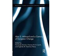 Alan S. Milward And A Century Of European Change