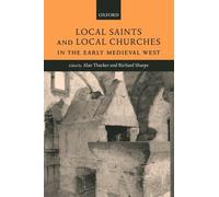 Local Saints and Local Churches in the Early Medieval West