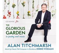 Alan Titchmarsh Debbie Wiseman - The Glorious Garden