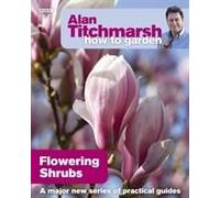 Alan Titchmarsh How to Garden: Flowering Shrubs