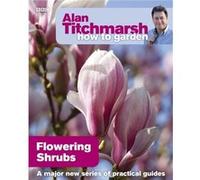 Alan Titchmarsh How to Garden: Flowering Shrubs