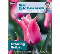 Alan Titchmarsh How To Garden: Growing Bulbs