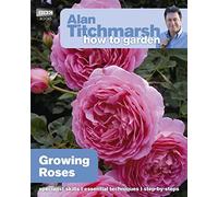 Alan Titchmarsh – Comment jardiner : Cultiver des rosiers – BBC