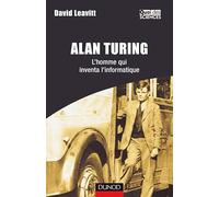 Alan Turing - L'homme qui inventa l'informatique: L'homme qui inventa l'informatique