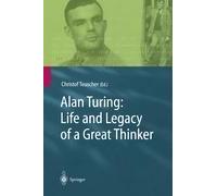 Alan Turing: Life And Legacy Of A Great Thinker