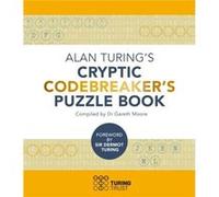 Alan Turings Cryptic Codebreakers Puzzle Book by Dr Gareth Moore Dr Gareth Moore (Auteur)