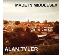 Alan Tyler - Made In Middlesex (Limited)