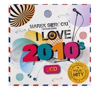 Alan Walker - Marek Sierocki Przedstawia: I Love 2010's [2CD]