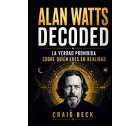 Alan Watts Decoded: La verdad prohibida sobre quién eres en realidad