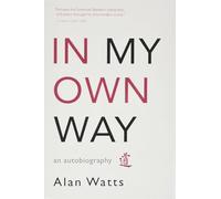 Alan Watts - In My Own Way An Autobiography - Paperback - E245z