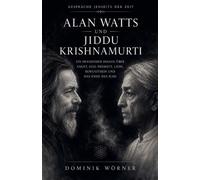 Alan Watts und Jiddu Krishnamurti